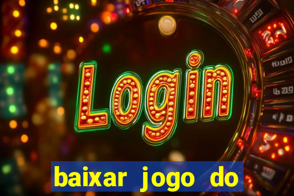 baixar jogo do tigrinho oficial